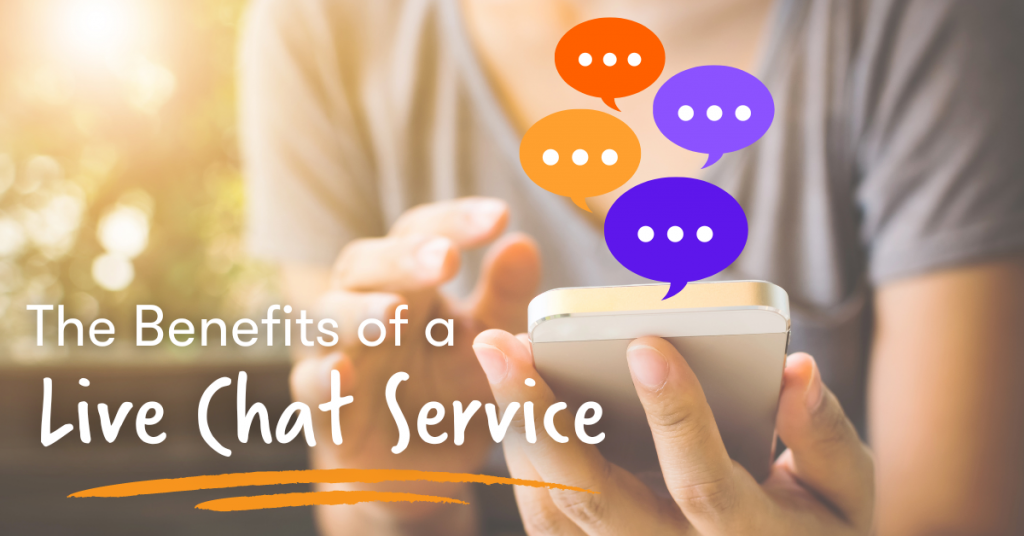 person holding phone, orange and purple message bubbles gravitating from phone, live chat service, live chat message, text saying 'the benefits of a live chat service'