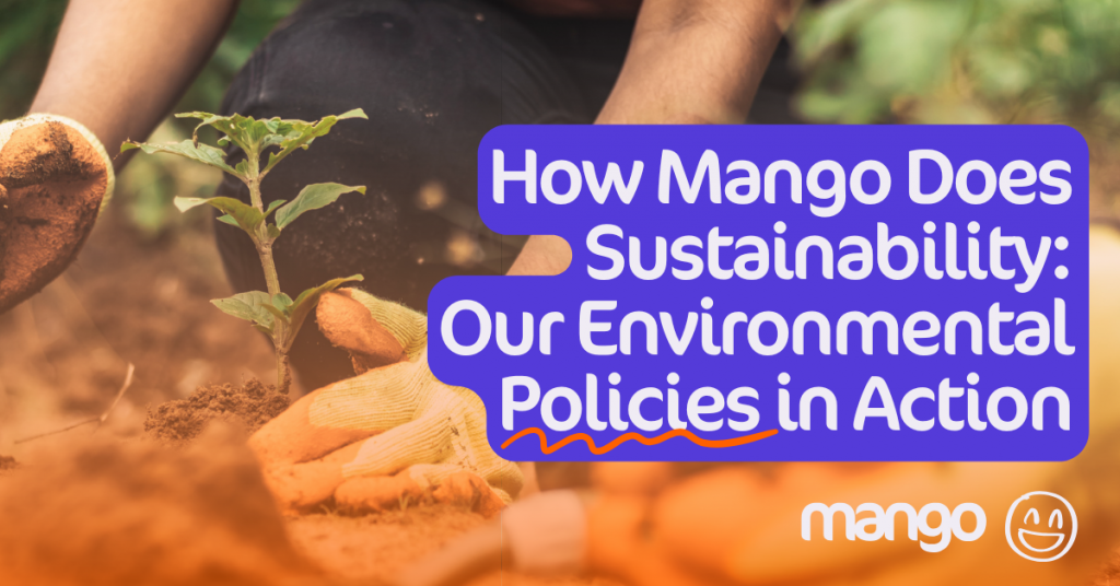 Image of someone planting a tree with orange fade overlay. white text on purple background 'how mango does sustainability: our environmental policies in action'